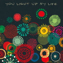 Load image into Gallery viewer, You Light Up My Life - Greeting Card