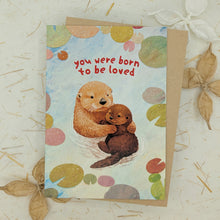Load image into Gallery viewer, Born To Be Loved Otter - Greeting Card