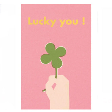 Lucky You Clover - Greeting Card