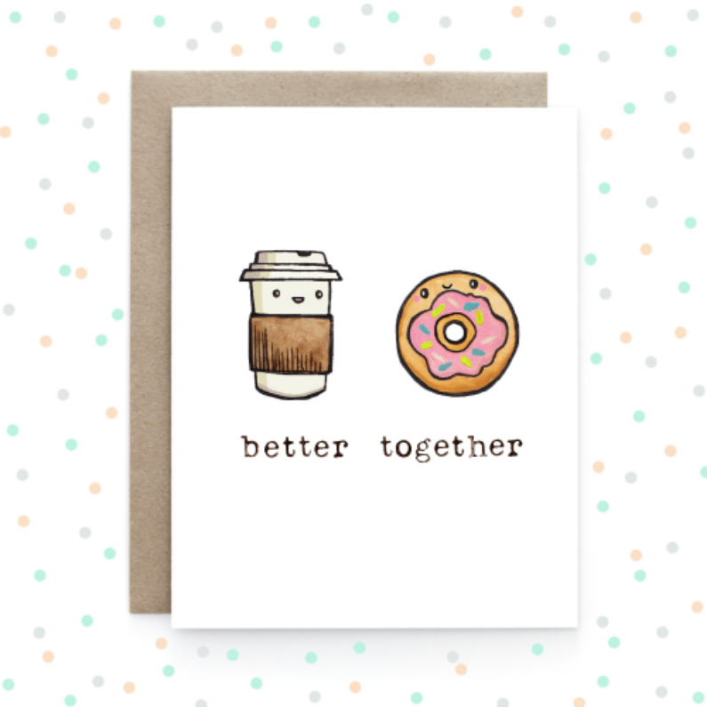 Coffee + Donut - Better Together Greeting Card