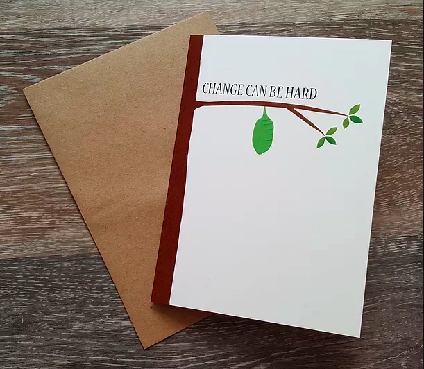 Change Can Be Hard - Greeting Card