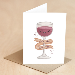 Better with Age - Greeting Card