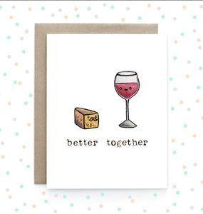 Wine + Cheese - Better Together Greeting Card
