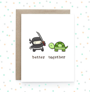 Ninja + Turtle - Better Together Greeting Card