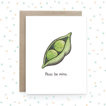 Load image into Gallery viewer, Peas Be Mine - Greeting Card